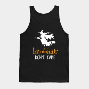 Broom Hair Don't Care Tank Top